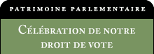 Patrimoine parlementaire : célébration de notre droit de vote